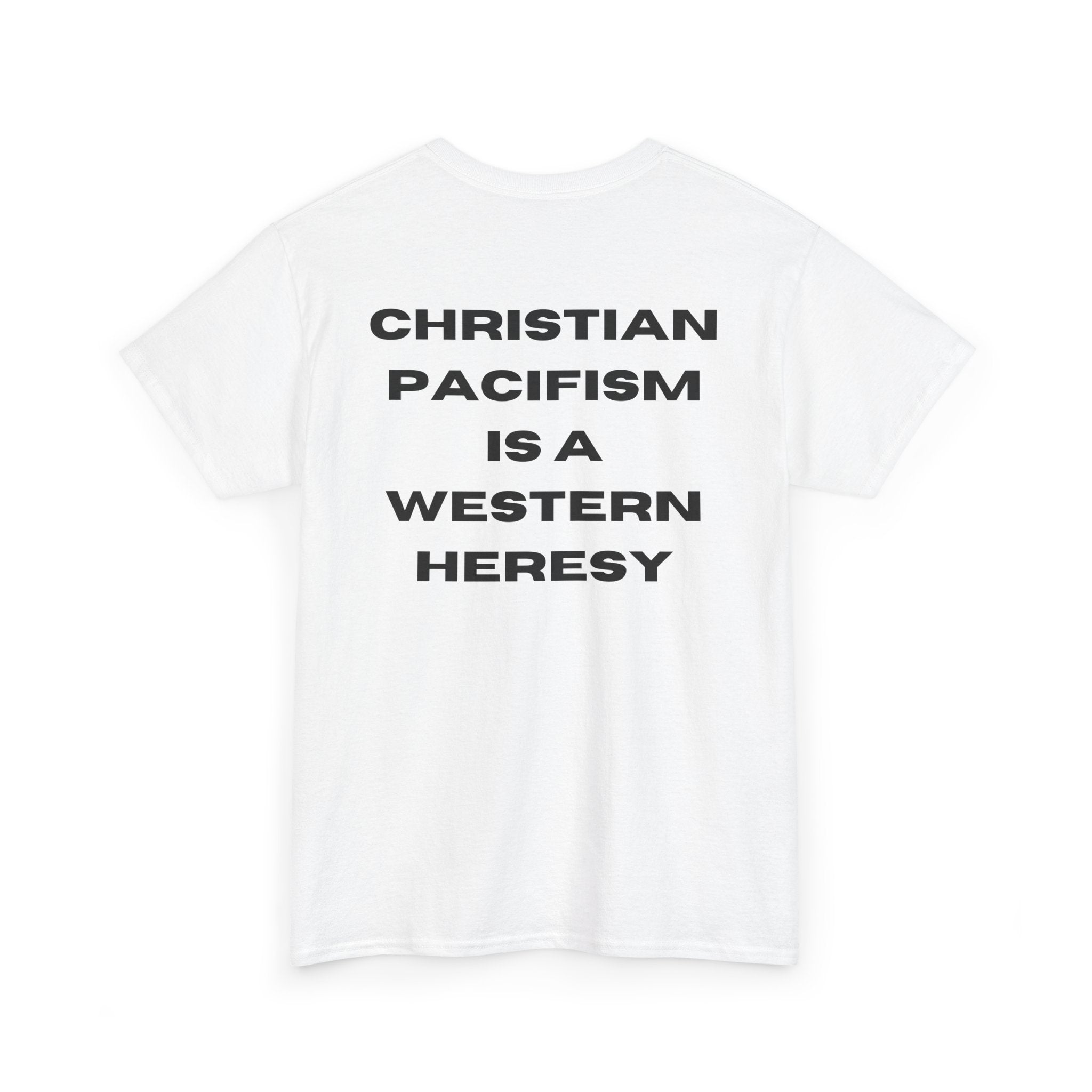 pacifism is heresy tee